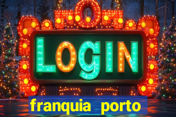 franquia porto seguro valor